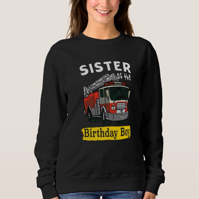 Sister Of The Birthday Boy Fireman Firefighter Bda Sweatshirt (Vorderseite)