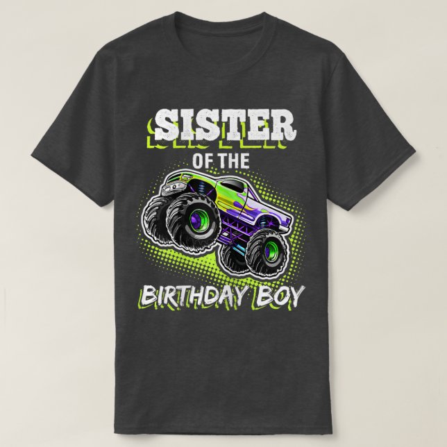 Sister Of The Birthday Boy Monster Truck Birthday  T-Shirt (Design vorne)
