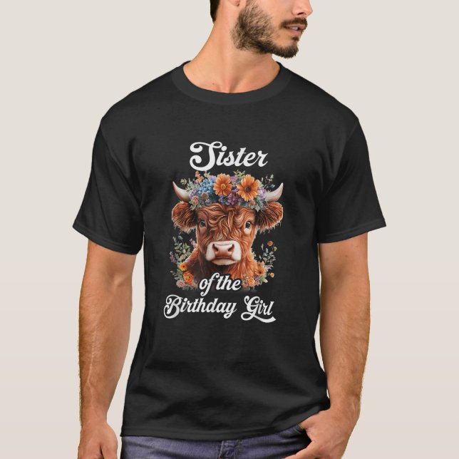Sister Of The Birthday Girl Highland Cow Farm Fami T-Shirt (Vorderseite)