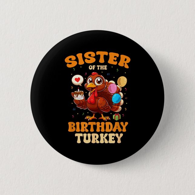 Sister Of The Birthday Turkey Family 1st Birthday  Button (Vorderseite)