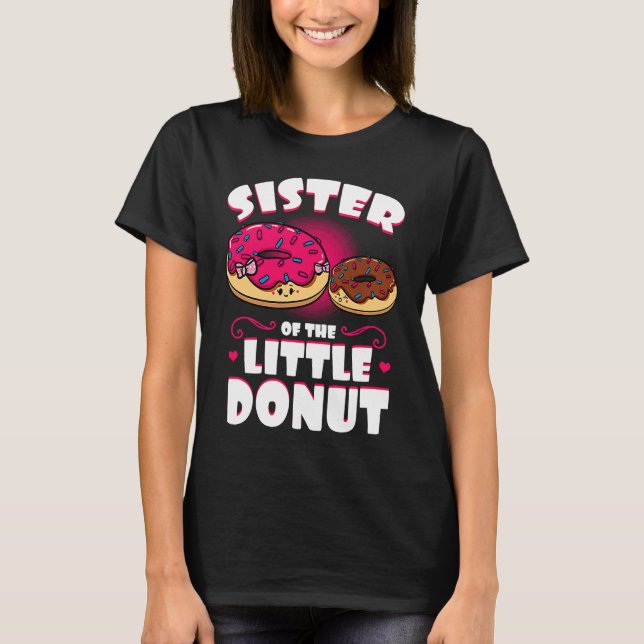 Sister Of The Little Donut Dessert Food Doughnut S T-Shirt (Vorderseite)
