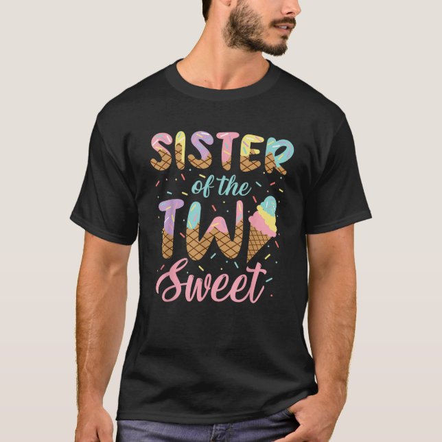 Sister of the Two Sweet Birthday Girl Ice Cream Lo T-Shirt (Vorderseite)