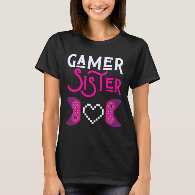 Sister Plays Video Game Funny Sisters Gaming Sis S T-Shirt (Vorderseite)
