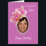 Sister Special Birthday wünscht Orchideen<br><div class="desc">Eine Geburtstagkarte für eine Schwester. Orchideen symbolisieren Liebe,  Luxus und Kraft - Eigenschaften,  die die Schönheit ihres Geistes widerspiegeln. An ihrem Geburtstag wünschen Sie sich,  dass ihr Tag so exquisit und unvergesslich ist wie diese Blüten. Fügen Sie ihr Foto hinzu,  um eine einzigartige Karte speziell für sie zu erstellen.</div>