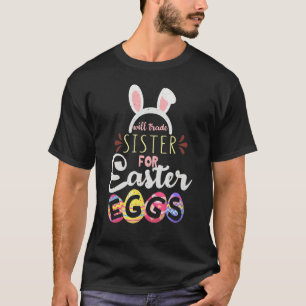 Sister Trade for Eggs Ostertag Happy Osterfest Sun T-Shirt