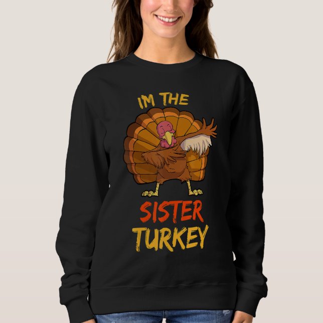Sister Turkey Matching Family Group Thanksgiving P Sweatshirt (Vorderseite)
