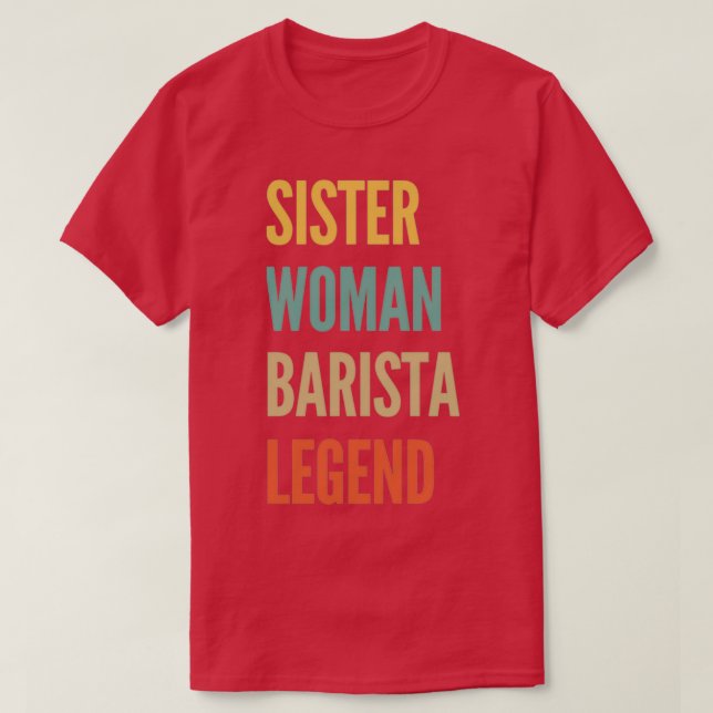 Sister Woman Barista Legend T-Shirt (Design vorne)