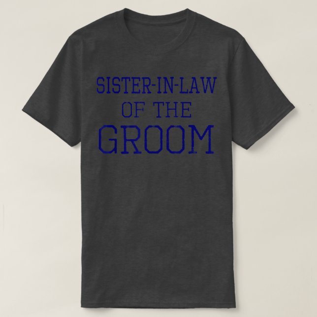 SisterinGesetz des GroomCoordinating Wedding T-Shi T-Shirt (Design vorne)