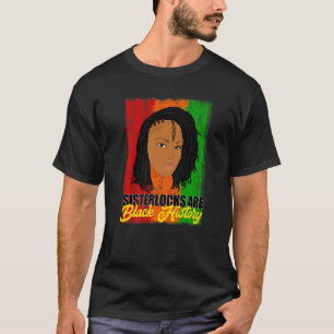 Sisterlocks sind Black History Month Locations T-Shirt