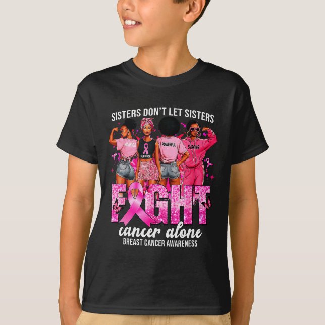 Sisters Don't Let Sisters Fight Cancer Alone Breas T-Shirt (Vorderseite)