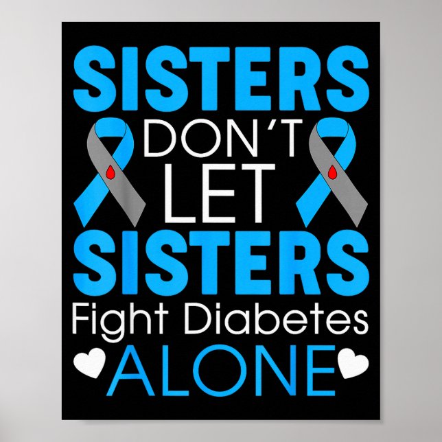 Sisters Don't Let Sisters Fight Diabetes Alone T1d Poster (Vorne)