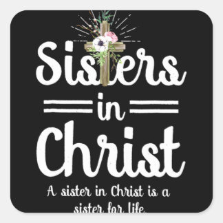 Sisters In Christ ist eine Schwester für das Leben Quadratischer Aufkleber