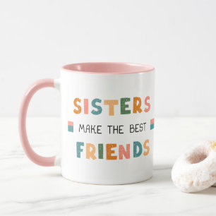 Sisters machen die besten Freunde individuell anpa Tasse