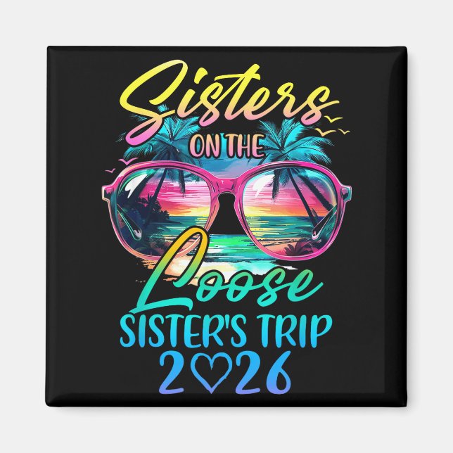 Sisters On The Loose Sisters Trip 2026 Funny Summe Magnet (Vorne)