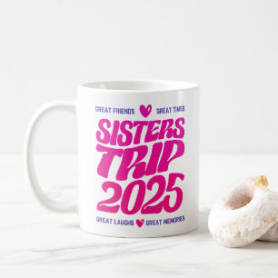 Sisters Trip 2025 Vacation Vibe Matching Liebe Kaffeetasse
