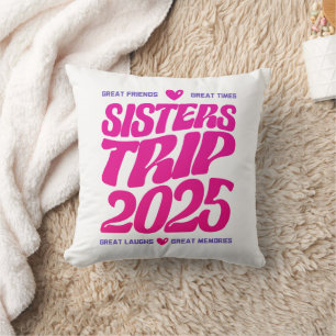 Sisters Trip 2025 Vacation Vibe Matching Liebe Kissen