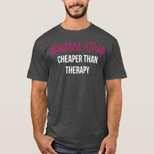Sisters Trip billiger als Therapie II T-Shirt