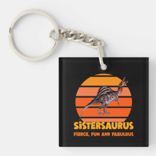 Sistersaurus: Fierce, Spaß und fabelhaft Schlüsselanhänger