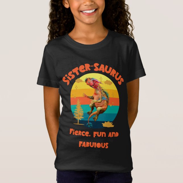 Sistersaurus: Fierce, Spaß und fabelhaft T-Shirt (Vorderseite)