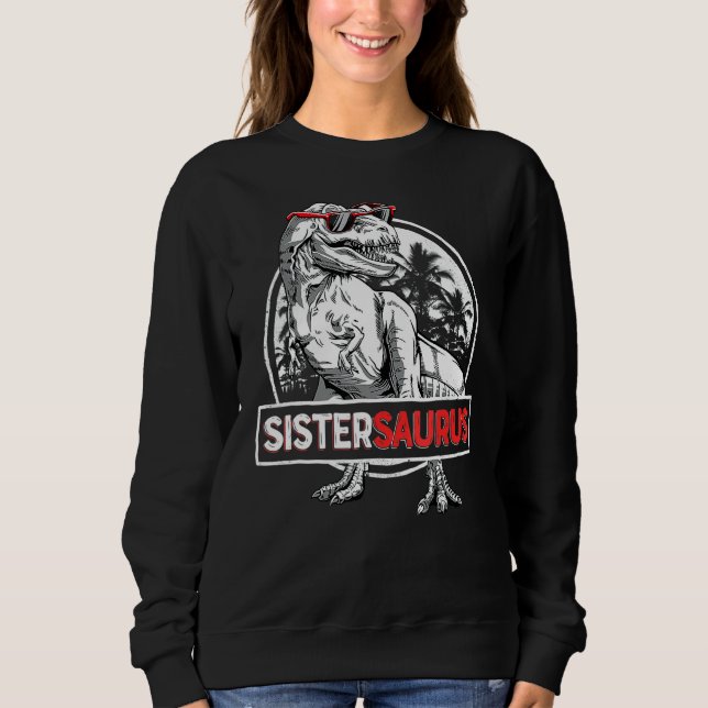 Sistersaurus Rex Dinosaur Sister Saurus Family Mat Sweatshirt (Vorderseite)