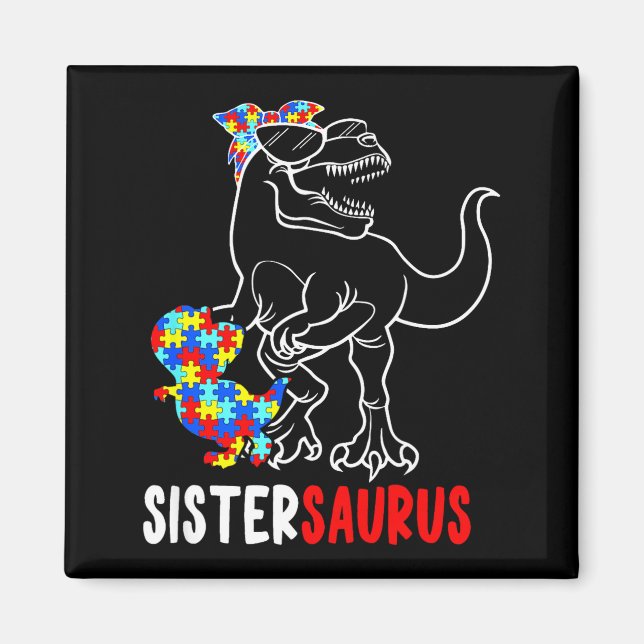Sistersaurus T Rex Dinosaur Autismus-Bewusstsein S Magnet (Vorne)