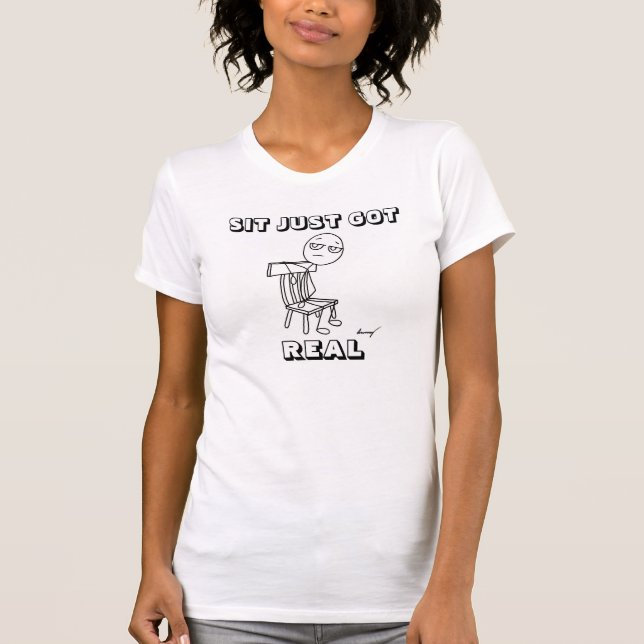 SIT JUST GOT REAL Womens Jersey T-Shirt (Vorderseite)