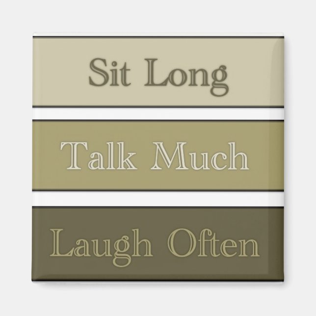Sit lang, viel reden, oft lachen magnet (Vorne)