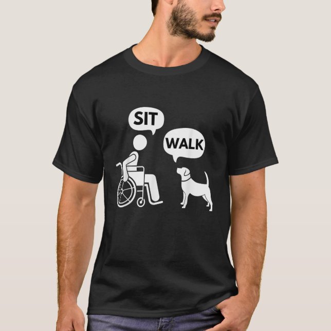 Sit Walk Funny Disabled Wheelchair User Pet Dog Me T-Shirt (Vorderseite)