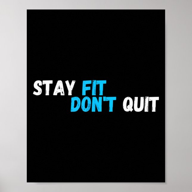 Sitive Stay Fit Dont Quit Workout Fitness Gym  Poster (Vorne)