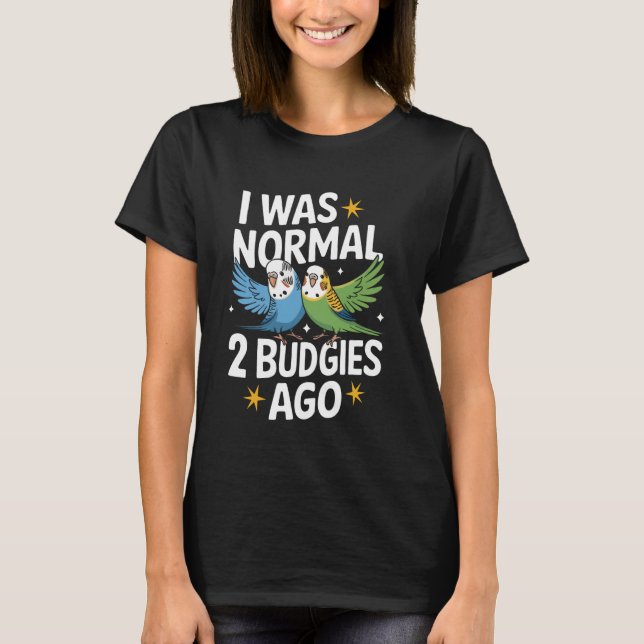Sittich Vor 2 Budgies war ich normal T-Shirt (Vorderseite)
