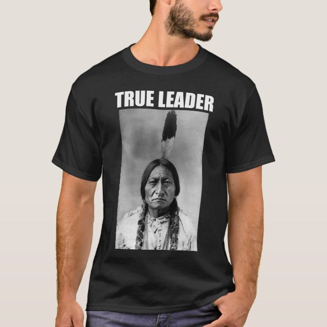 Sitting Bull: Wahrer Führer T-Shirt (Vorderseite)