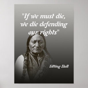 Sitting Bull Zitat zur Verteidigung unserer Rechte Poster