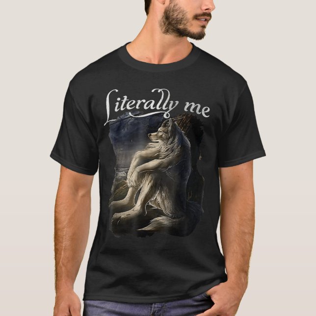 Sitting Wolf Literally Me Wolf Funny Dank Meme  T-Shirt (Vorderseite)
