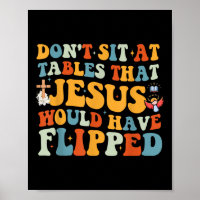 Sitz nicht an Tischen, die Jesus umgeworfen hätte