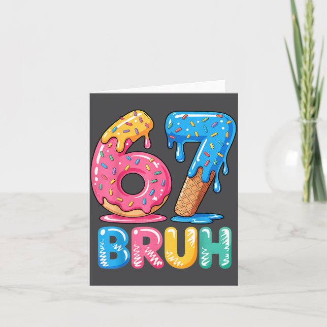 Six Ice Bruh Cream Seven Drip 67 Tee Karte (Vorderseite)