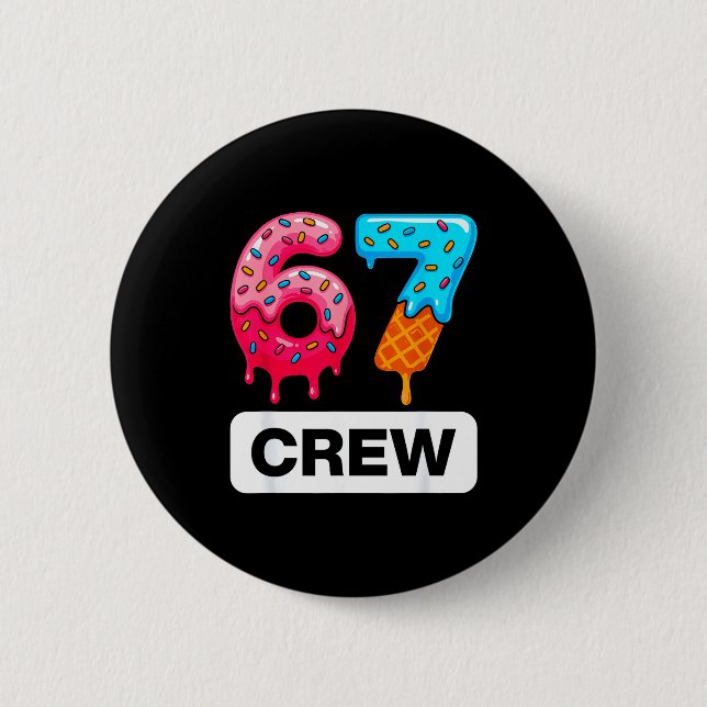 Six Seven 67 Birthday Crew Ice Cream Cake Gen Alph Button (Vorderseite)