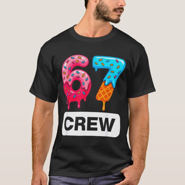 Six Seven 67 Birthday Crew Ice Cream Cake Gen Alph T-Shirt (Vorderseite)