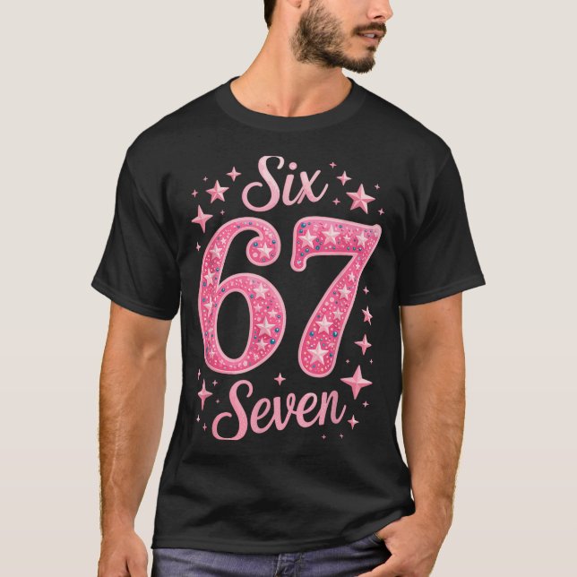 Six Seven 67 Birthdayalpha Slang Gen 67th Number 6 T-Shirt (Vorderseite)