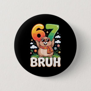 Six Seven 67 Bruh Groundhog Lustig 6 7 Meme Jungen Button