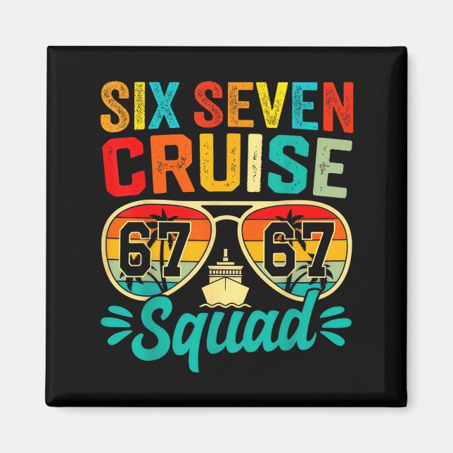Six Seven 67 Cruise Squad 2025 Funny Kids Cruise M Magnet (Vorne)