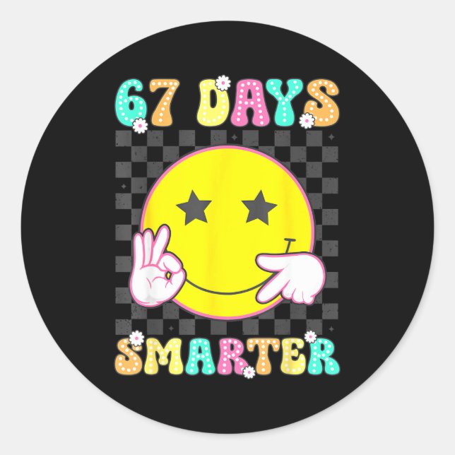 Six Seven 67 Days Smarter 100 Days Of School Funny Runder Aufkleber (Vorderseite)