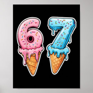 Six Seven 67 Eis Drip Sport Cool Meme Lustig Poster