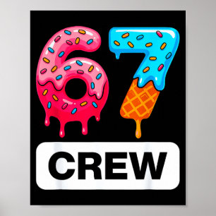 Six Seven 67 Geburtstags-Crew Eiscreme-Torte Gen A Poster