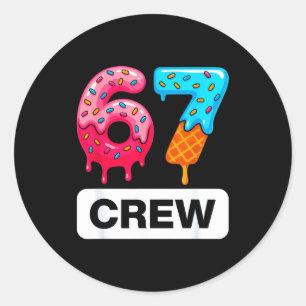 Six Seven 67 Geburtstags-Crew Eiscreme-Torte Gen A Runder Aufkleber