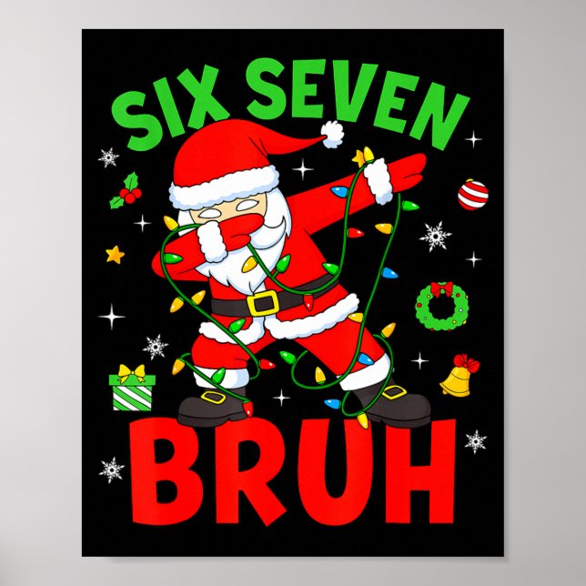 Six Seven 67 Gen Z Alpha Meme Bruh Christmas Dabbi Poster (Vorne)