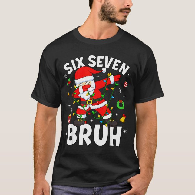 Six Seven 67 Gen Z Alpha Meme Bruh Christmas Dabbi T-Shirt (Vorderseite)