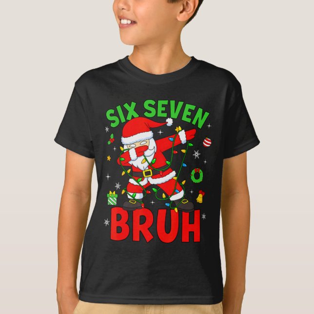 Six Seven 67 Gen Z Alpha Meme Bruh Christmas Dabbi T-Shirt (Vorderseite)