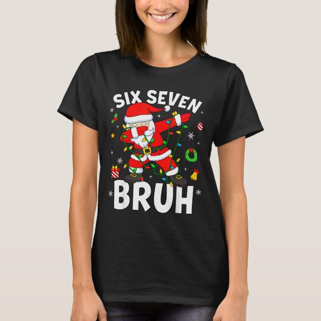 Six Seven 67 Gen Z Alpha Meme Bruh Christmas Dabbi T-Shirt (Vorderseite)