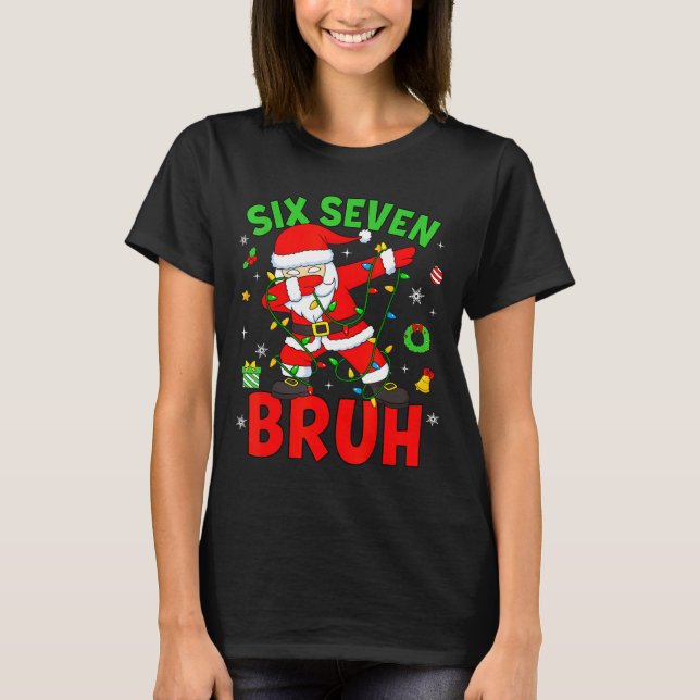 Six Seven 67 Gen Z Alpha Meme Bruh Christmas Dabbi T-Shirt (Vorderseite)