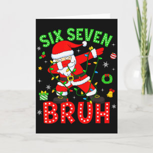 Six Seven 67 Gen Z Alpha Meme Bruh Weihnachten Dab Karte